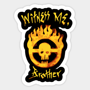 Witness Me Brother Sticker